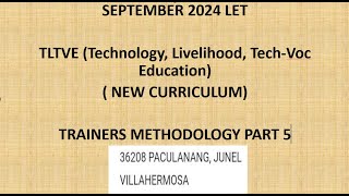 TLTVE I TRAINER'S METHODOLOGY l WITH RATIONALIZATION I SEPTEMBER 2024 LET I NEW CURRICULUM I PART 5