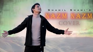 Nazm Nazm | Cover | Shahil Shahi | Ayushmann Khurrana | Bareilly Ki Barfi | Arko