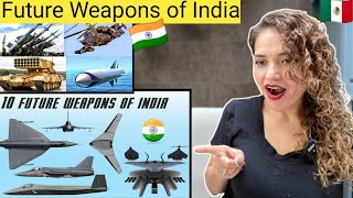 Top 10 Future Weapons of India You Need to Know | Reaction | Mexican Girl