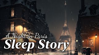 A Snowy Night in Paris: A Soothing Sleep Story to Calm Mind and Body