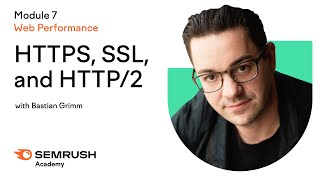 HTTPS, SSL, and HTTP/2 | Lesson 29/34 | SEMrush Academy
