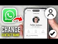 How To Change A Contact Name On WhatsApp - Full Guide