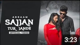 Soch Samjh Ke Layeo Sajjan Tur Jande _ Abraam (Official Video) New Punjabi Song 2024 _ New Song 2024