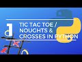 Python Noughts & Crosses / Tic Tac Toe Game 1: Board setup