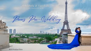 The Paris Pre Wedding Film |  Abhishek x Vaishali