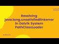 Resolving java.lang.unsatisfiedlinkerror in Dalvik System PathClassLoader