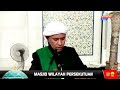 KHUTBAH JUMAAT MASJID WILAYAH PERSEKUTUAN KUALA LUMPUR | GM TIGERSHARK ALAYDRUS