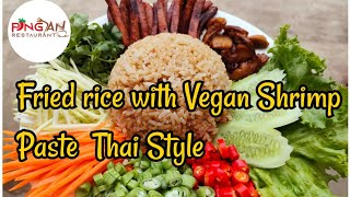 បាយឆាកាពិបែបថៃ|Fried Rice With Vegan Shrimp paste Thai Style|Vegetarian recipe|Ping An Restaurant