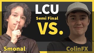 Smonal vs ColinFX ll Smonal Round 1 ll LCU Semifinal 1 ll