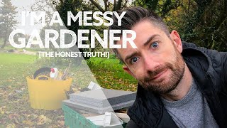 I'm a Messy Gardener! | The Honest, Untidy, Messy-Bits Garden Tour!