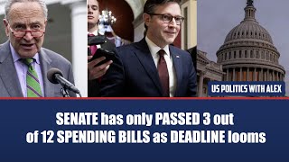 SENATE has only PASSED 3 out of 12 SPENDING BILLS as DEADLINE looms