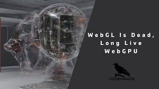 WebGL Is Dead, Long Live WebGPU