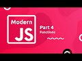 Modern JavaScript Tutorial #4 - Functions
