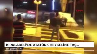 Kırklareli'de Atatürk heykeline taşlı saldırıda bulunan kadın gözaltına alındı