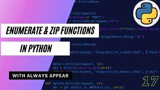 Python Tutorial 17 - Zip and Enumerate Functions | Always Appear