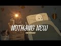 Nothing's new - Speed up (Tiktok version)