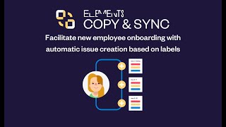 How to automatically create multiple Jira issues for employee onboarding | Elements Copy & Sync