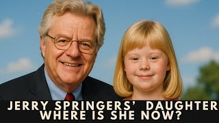 Whatever Happened To Jerry Springers Daughter? How Reality Television Tore Them Apart