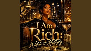 I Am Rich Watch It Multiply
