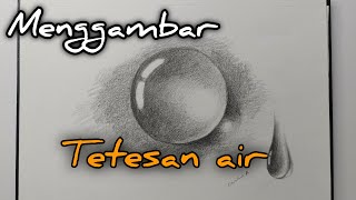 Cara Menggambar Tetesan air | How to Draw Water Drops | Drawing dew drops with a pencil