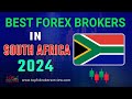 Best Forex Broker In South Africa 2024 | Top Forex Brokers List In South Africa