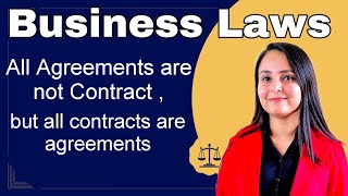 All agreements are not contract but all contracts are agreements | business law bba 4 mdu