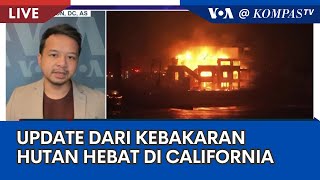 Laporan VOA untuk Kompas TV: Update dari Kebakaran Hutan Hebat di California