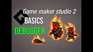 🔴Game Maker Studio 2 | Basics - Debugger