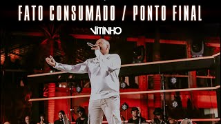 VITINHO - Fato Consumado / Ponto Final