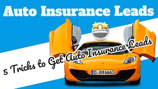 Fast And Free: 5 Tricks to Gain Auto Insurance Leads