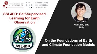 SSL4EO-2024 - On the Foundations of Earth and Climate Foundation Models - Xiaoxiang Zhu