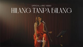 Download Meiska - Hilang Tanpa Bilang (Official Lyric Video) mp3