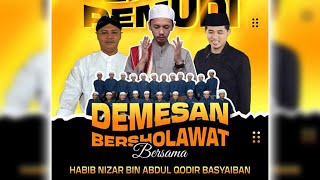 DEMESAN BERSHOLAWAT BERSAMA HABIB NIZAR BIN ABDULQODIR BASYAIBAN