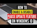 How to Enable or Disable Pause Updates Feature on Windows 10