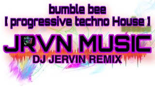 bumble bee - DJJervin Remix [ Progressive Techno House] 140BPM