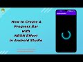How to create a Progress Bar with NEON effect in Android Studio | Progress Bar tutorials in Android
