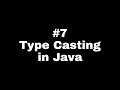#7 Type Casting In Java | Java Type Casting | Implicit and Explicit conversion
