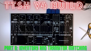 TTSH v4 Build - Part 0: Inventory and Transistor Matching