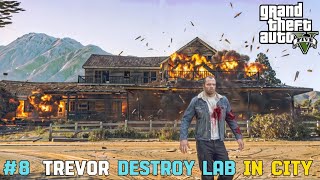 TREVOR DESTORY LAB IN CITY || GTA V Gameplay #8