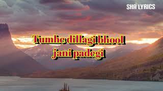 Tumhe dillagi bhool jani padegi | lyrics | nusrat fateh ali khan | Sha lyrics