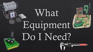 What Equipment Do I Need To Start Reloading? PART 2-Intro To Reloading Series