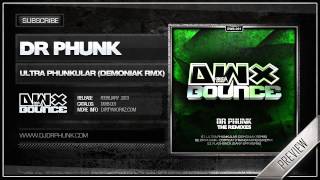 Dr Phunk - Ultra Phunkular (Demoniak Remix) (Official HQ Preview)