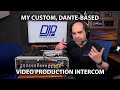 My Custom Dante-Based Video Production Intercom System