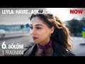 Leyla: Hayat…Aşk…Adalet... 6. Bölüm 1. Fragmanı