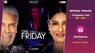 One Friday Night - Trailer | JioCinema | Raveena Tandon | Milind Soman | Streaming Free 28 July