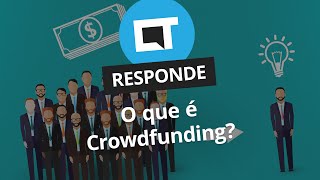 O que é crowdfunding? [CT Responde]