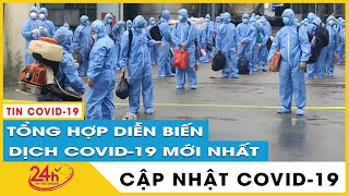 Tin tức Covid-19 mới nhất hôm nay 15/6. Dich Virus Corona Việt Nam  238 ca nhiễm mới