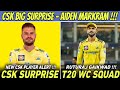 New CSK Player - Aiden Markram 😱 Ruturaj Gaikwad T20 WORLD CUP Squad Chance! | IPL 2024 News