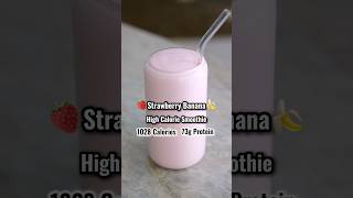 High Calorie Strawberry Banana Smoothie