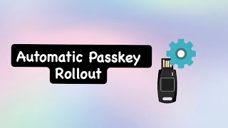 Microsoft Automatic Passkey Rollout